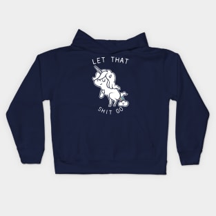 Let That Shit Go Unicorn Kids Hoodie